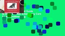 New Releases Field Guide to Dog First Aid: Emergency Care for the Outdoor Dog  Any Format