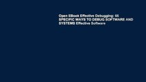 Open EBook Effective Debugging: 66 SPECIFIC WAYS TO DEBUG SOFTWARE AND SYSTEMS Effective Software