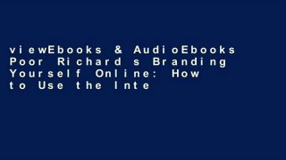 viewEbooks & AudioEbooks Poor Richard s Branding Yourself Online: How to Use the Internet to