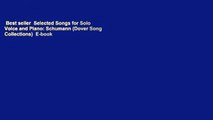 Best seller  Selected Songs for Solo Voice and Piano: Schumann (Dover Song Collections)  E-book