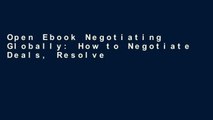 Open Ebook Negotiating Globally: How to Negotiate Deals, Resolve Disputes, and Make Decisions