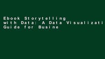 Ebook Storytelling with Data: A Data Visualization Guide for Business Professionals Full