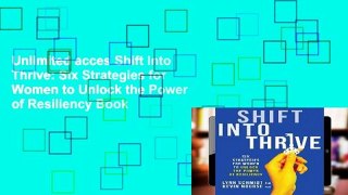 Unlimited acces Shift Into Thrive: Six Strategies for Women to Unlock the Power of Resiliency Book