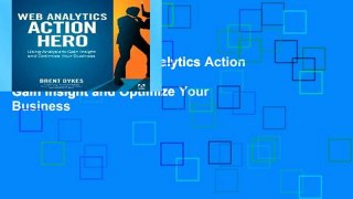 Reading books Web Analytics Action Hero: Using Analysis to Gain Insight and Optimize Your Business