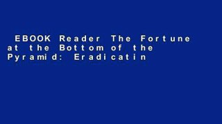 EBOOK Reader The Fortune at the Bottom of the Pyramid: Eradicating Poverty Through Profits