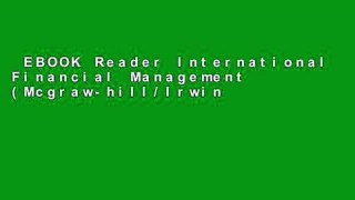 EBOOK Reader International Financial Management (Mcgraw-hill/Irwin Series in Finance, Insurance,