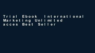Trial Ebook  International Marketing Unlimited acces Best Sellers Rank : #3