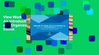 View Work in the 21st Century: An Introduction to Industrial and Organizational Psychology Ebook