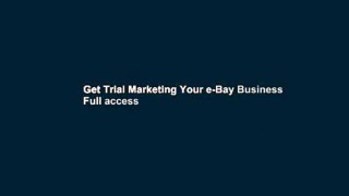 Get Trial Marketing Your e-Bay Business Full access