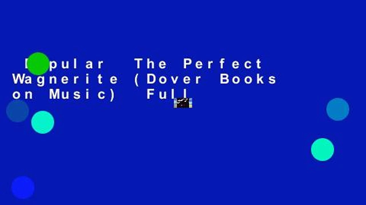 Popular  The Perfect Wagnerite (Dover Books on Music)  Full