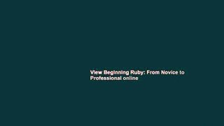 View Beginning Ruby: From Novice to Professional online