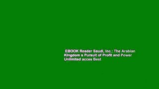 EBOOK Reader Saudi, Inc.: The Arabian Kingdom s Pursuit of Profit and Power Unlimited acces Best