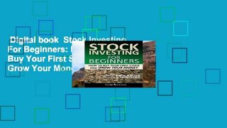 Digital book  Stock Investing For Beginners: How To Buy Your First Stock And Grow Your Money