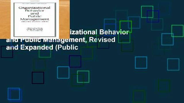 Full E-book Organizational Behavior and Public Management, Revised and Expanded (Public