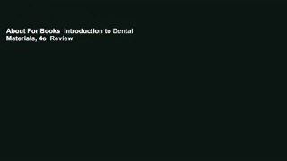 About For Books  Introduction to Dental Materials, 4e  Review