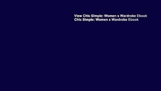 View Chic Simple: Women s Wardrobe Ebook Chic Simple: Women s Wardrobe Ebook