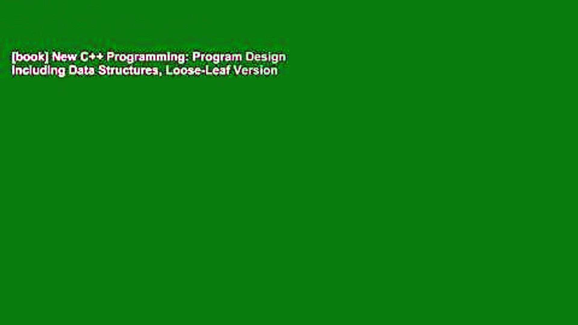 [book] New C++ Programming: Program Design Including Data Structures, Loose-Leaf Version