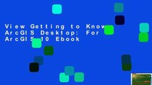 View Getting to Know ArcGIS Desktop: For ArcGIS 10 Ebook