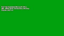 Full Trial Illustrated Microsoft Office 365   Office 2016: Introductory (Mindtap Course List) Full