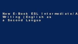 New E-Book ESL Intermediate/Advanced Writing (English as a Second Language) For Any device