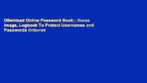 D0wnload Online Password Book:: Horse image, Logbook To Protect Usernames and Passwords (Internet