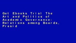 Get Ebooks Trial The Art and Politics of Academic Governance: Relations among Boards, Presidents,