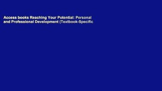 Access books Reaching Your Potential: Personal and Professional Development (Textbook-Specific