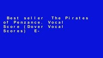 Best seller  The Pirates of Penzance. Vocal Score (Dover Vocal Scores)  E-book
