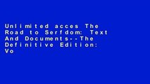Unlimited acces The Road to Serfdom: Text And Documents--The Definitive Edition: Volume 2 (The