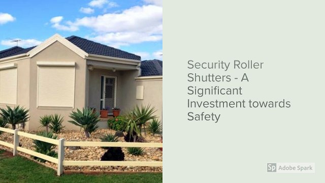 Security Roller Shutters - A Significant Investment towards Safety