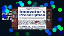 viewEbooks & AudioEbooks The Innovator s Prescription: A Disruptive Solution for Health Care For