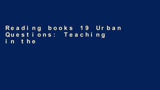 Reading books 19 Urban Questions: Teaching in the City- Foreword by Deborah A. Shanley- Third