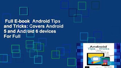 Full E-book  Android Tips and Tricks: Covers Android 5 and Android 6 devices  For Full