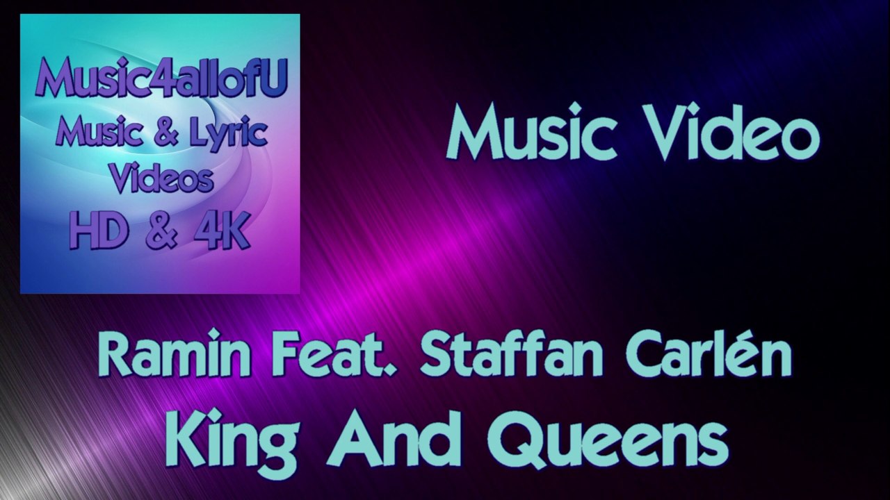 Ramin Feat. Staffan Carlén - King And Queens (HD Music Video) Dailymotion