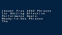 [book] Free 2600 Phrases for Setting Effective Performance Goals: Ready-to-Use Phrases That Really