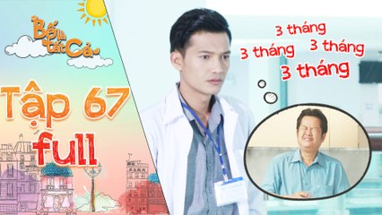 Bố là tất cả-tập 67 full- Minh Nhân dần nhận ra sự thật về yêu cầu 3 tháng của ba Hiếu dành cho mình