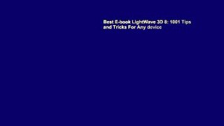 Best E-book LightWave 3D 8: 1001 Tips and Tricks For Any device