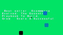 Best seller  Ecommerce Evolved: The Essential Playbook To Build, Grow   Scale A Successful