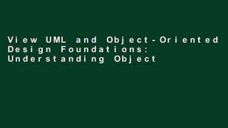 View UML and Object-Oriented Design Foundations: Understanding Object-Oriented Programming and the