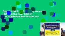 Popular Book  Reinventing Yourself - 20th Anniversary Edition: How to Become the Person You ve