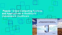 Popular  Cloud Computing Systems and Applications in Healthcare (Advances in Healthcare