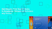 Get Ebooks Trial Social Media in Academia: Networked Scholars any format