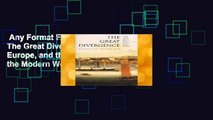 Any Format For Kindle  The Great Divergence: China, Europe, and the Making of the Modern World