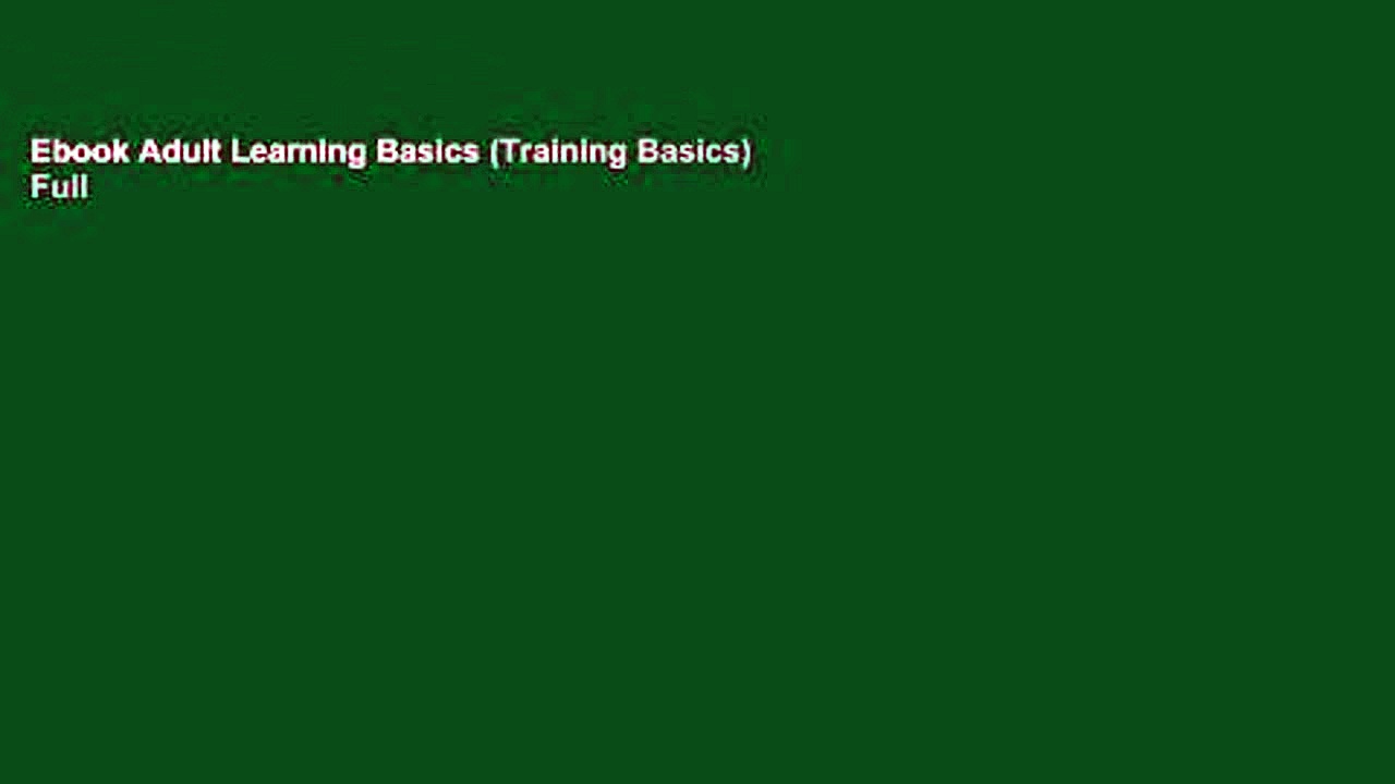 Ebook Adult Learning Basics (Training Basics) Full