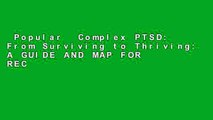 Popular  Complex PTSD: From Surviving to Thriving: A GUIDE AND MAP FOR RECOVERING FROM CHILDHOOD