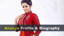 Ananya Biography | Age | Family | Affairs | Movies | Education | Lifestyle and Profile