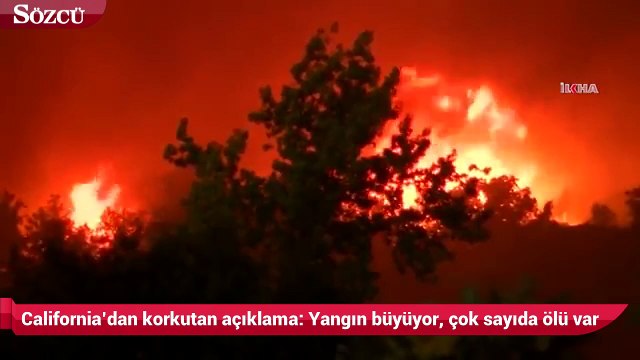 California’dan korkutan açıklama Yangın büyüyor, çok sayıda ölü var!