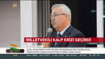 Milletvekili kalp krizi geçirdi