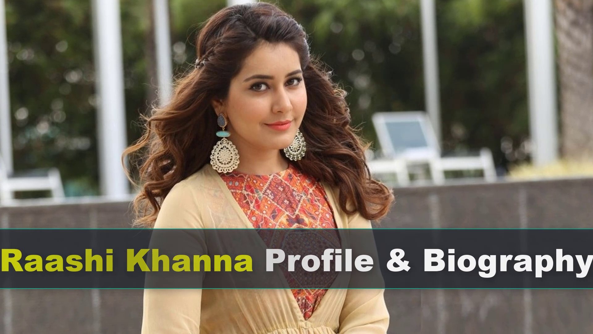 Raashi Khanna Biography | Age | Family | Affairs | Movies | Education | Lifestyle and Profile