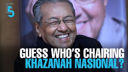 EVENING 5: Dr M is Khazanah’s new chairman